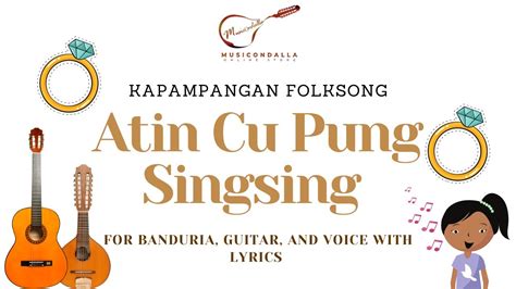 Atin Cu Pung Singsing Lyrics | Kapampangan Folksong Chords - Chordify