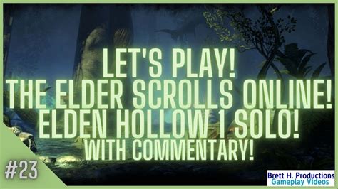 Let S Play The Elder Scrolls Online Elden Hollow Solo