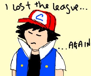 Ash Losing Pokemon League(Again) - Drawception