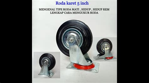 Roda Troli Karet 5 Inch Mengenal Tipe Roda Dan Lengkap Cara