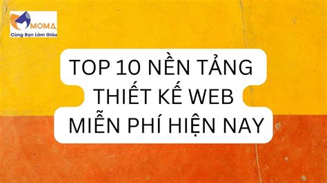 Top 10 nền tảng thiết kế web cá nhân miễn phí tốt nhất hiện nay