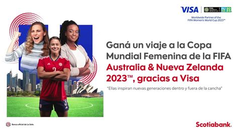 Visa Y Scotiabank Te Llevan A La Copa Mundial Femenina De La Fifa 2023