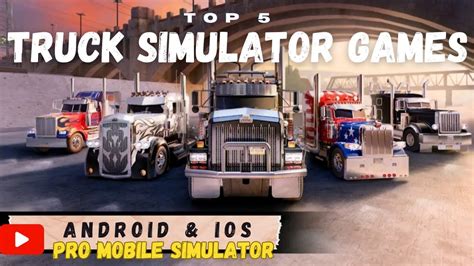 Top 5 Truck Simulator Games For Android And Ios Best Truck Simulator