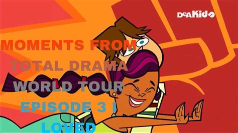 Moments From Total Drama World Tour Episode 3 I Loved Youtube