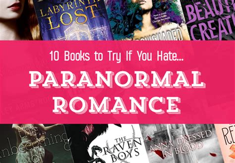 10 Paranormal Romance Books to Try if You Hate Paranormal Romance