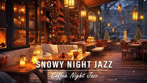 Smooth Jazz Music In Snowy Winter Night With Cozy Coffee Shop Ambience