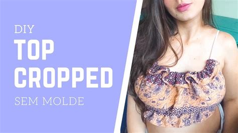 Diy Top Cropped Ruched Sem Molde Muito F Cil Youtube