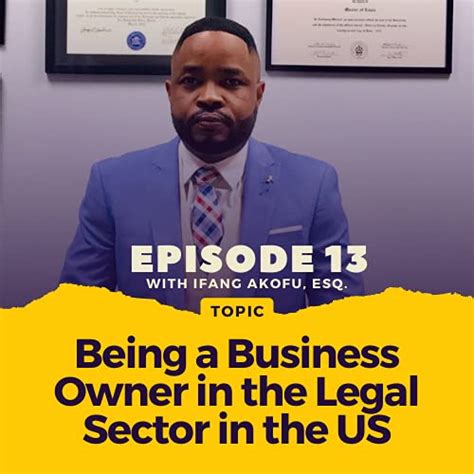 Episode 13 Interview With Ifang Akofu Esq On Being A Business Owner