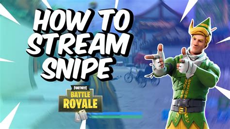 How To Stream Snipe Fortnite Youtube