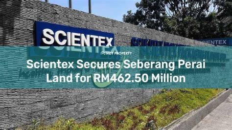 Scientex Secures Seberang Perai Land For Rm Million Met Property