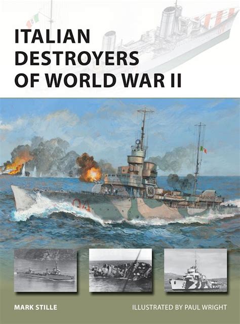 Italian Destroyers of World War II: : New Vanguard Mark Stille Osprey ...