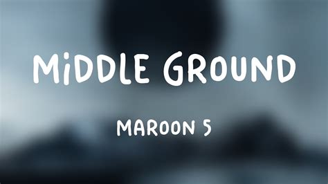 Middle Ground Maroon On Screen Lyrics Youtube