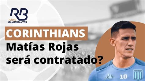 Corinthians faz proposta para contratar Matías Rojas YouTube