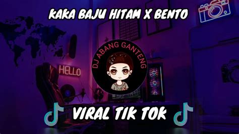 Dj Kaka Baju Hitam X Namaku Bento Viral Tiktok 2022 Full Bass Sound