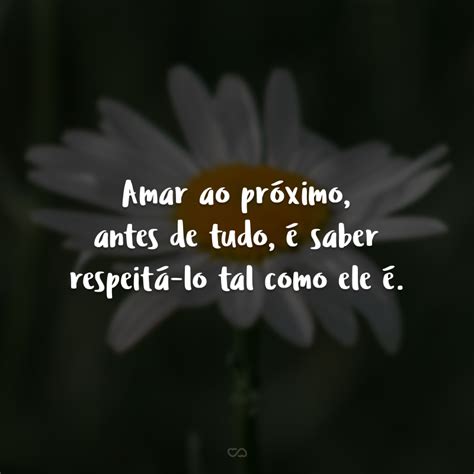 Frases De Amor Ao Pr Ximo Cheias De Significados