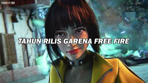 Kapan Free Fire FF Resmi Rilis Pada Tahun Berapa Ini Jawabannya