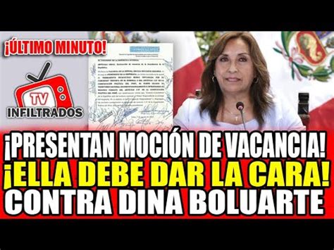 LO ÚLTIMO I PRESENTAN MOCIÓN DE VACANCIA PRESIDENCIAL A DINA BOLUARTE