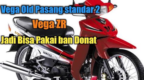 Cara Pasang Standar Vega Zr Di Vega Old Lengkap Penjelasan Youtube