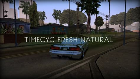 GTA SA Timecyc Fresh Natural Gta Sa Timecyc Hd Gta Sa Graphic Hd