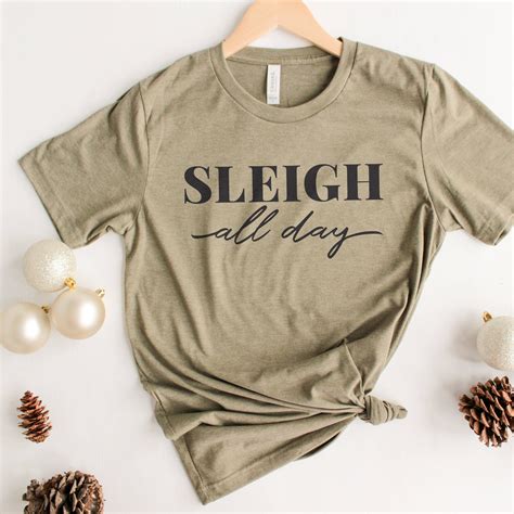 Christmas T Sleigh All Day Shirt T For Her Christmas Shirt