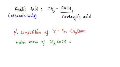 Calculate The Percentage Composition Of Ch3cooh Acetic Acid In Chemistry