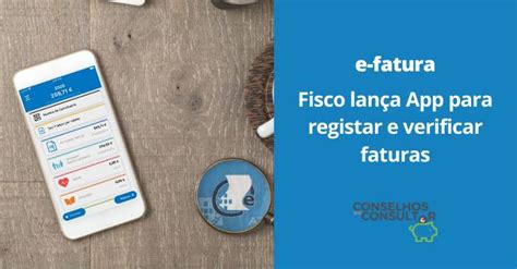 e fatura Fisco lança nova App para verificar faturas Conselhos do