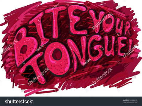 Bite Your Tongue Phrase Graffiti Style Stock Vector Royalty Free