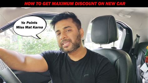 How To Get Maximum Discount On New Car Ye Points Miss Mat Karna