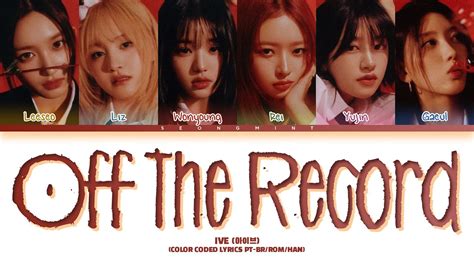 Ive 아이브 Off The Record Tradução Legendado Color Coded Lyrics Pt Br Rom Han Youtube