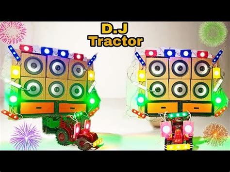 DJ Tractor Loading Mini Dj Tractor Sound Box How To Make DJ Tractor