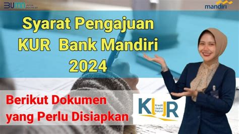 Bukan BRI Ini Syarat Pengajuan KUR Bank Mandiri 2024 Dan Dokumen Yang