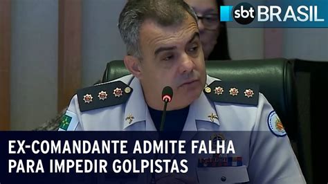 Ex Comandante Admite Falha Para Impedir Golpistas Sbt Brasil