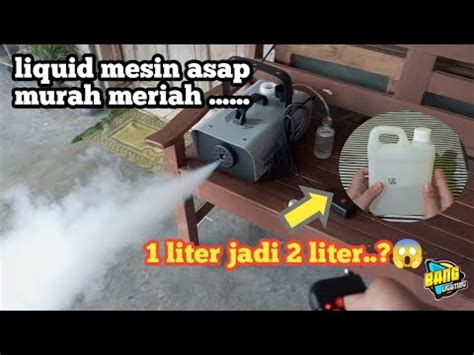 Racik Cairan Mesin Asap FOG MACHINE Bahan Sangat Murah YouTube