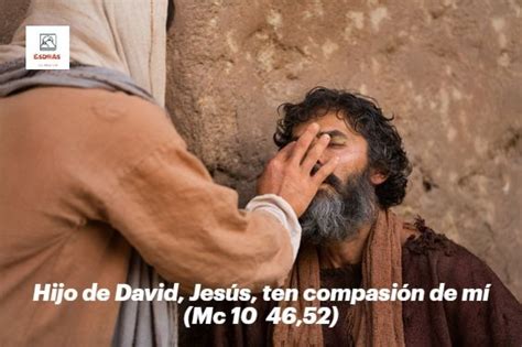 Hijo de David Jesús ten compasión de mí Compasion Jesus de