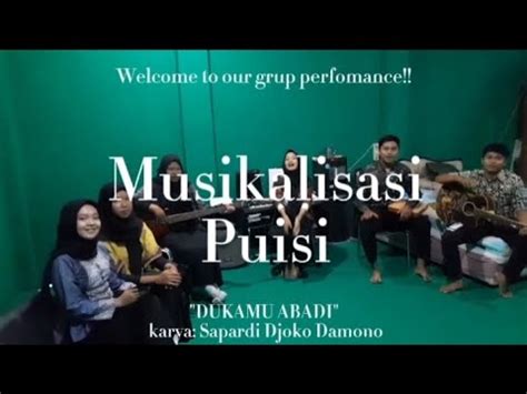 Dukamu Abadi Karya Sapardi Djoko Damono Musikalisasi Puisi Youtube