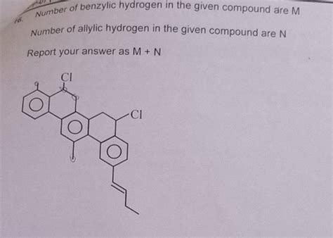 Number Of Benzylic Hydrogen In The Given Compound Are M Number Of All