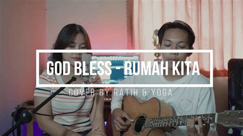 Rumah Kita God Bless Cover YouTube