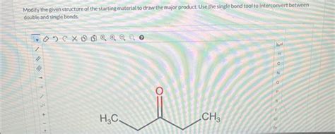 Solved Modify The Given Structure Of The Starting Materi