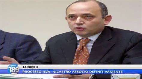 TARANTO PROCESSO ILVA NICASTRO ASSOLTO DEFINITIVAMENTE YouTube