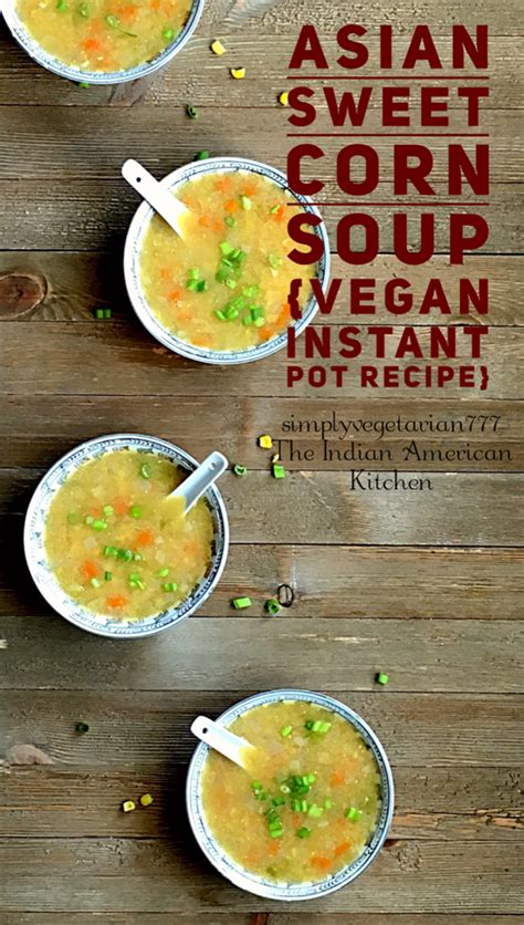 Asian Sweet Corn Soup Instant Pot Recipe Sweet Corn Soup Corn Soup