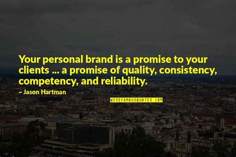 Brand Consistency Quotes Top 14 Famous Quotes About Brand Consistency