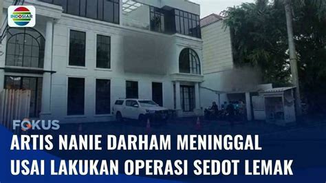 Aktris Nanie Darham Meninggal Usai Operasi Sedot Lemak Diduga Terdapat