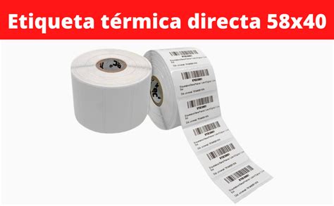 Etiqueta Térmica Directa 58x40 mm ideal para códigos de barras Rollo