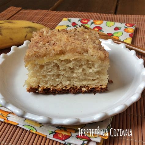 Receita De Cuca De Banana Teretet Na Cozinha Receitas F Ceis E Dicas