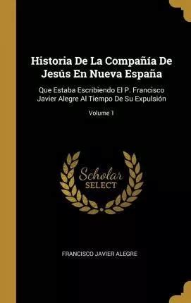 Historia De La Compa A De Jesus En Nueva Espa A Que Estaba Cuotas