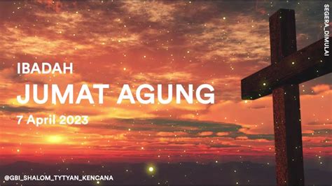 Ibadah Jumat Agung Gbi Shalom Tytyan Kencana 7 April 2023 Youtube