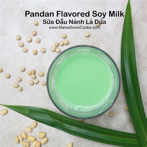 Pandan Flavored Soy Milk Sua Dau Nanh La Dua Mama Snow Cooks And More