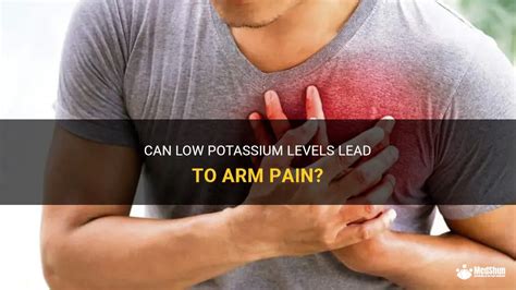 Can Low Potassium Levels Lead To Arm Pain Medshun