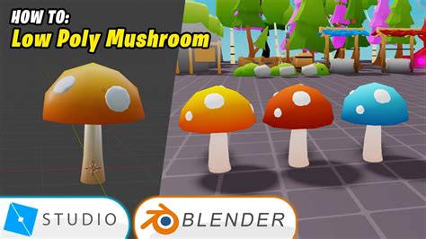 How To Make A Low Poly Mushroom Blender And Roblox Studio Youtube