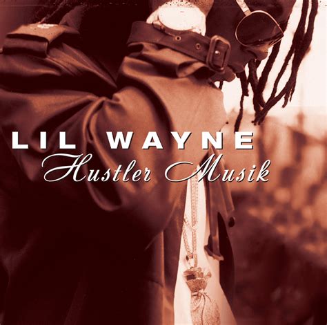 Lil Wayne Hustler Musik Lyrics Genius Lyrics